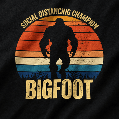 Bigfoot Social Distancing Champion T-Shirt
