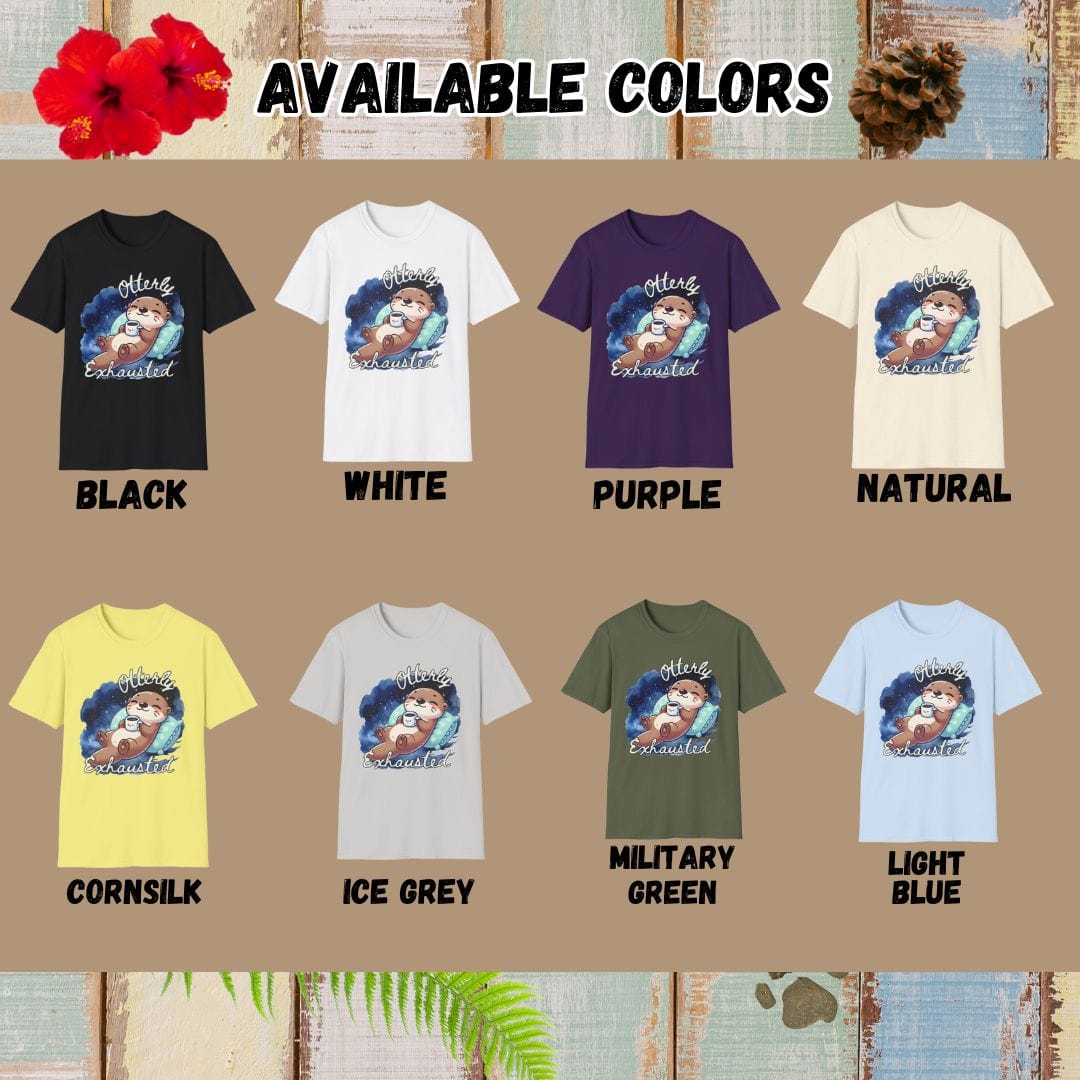 Otter Tee – Otterly Exhausted– Bold Vibrant Art