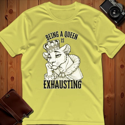Lion Tee – Being a Queen is Exhausting– Bold Vibrant Art