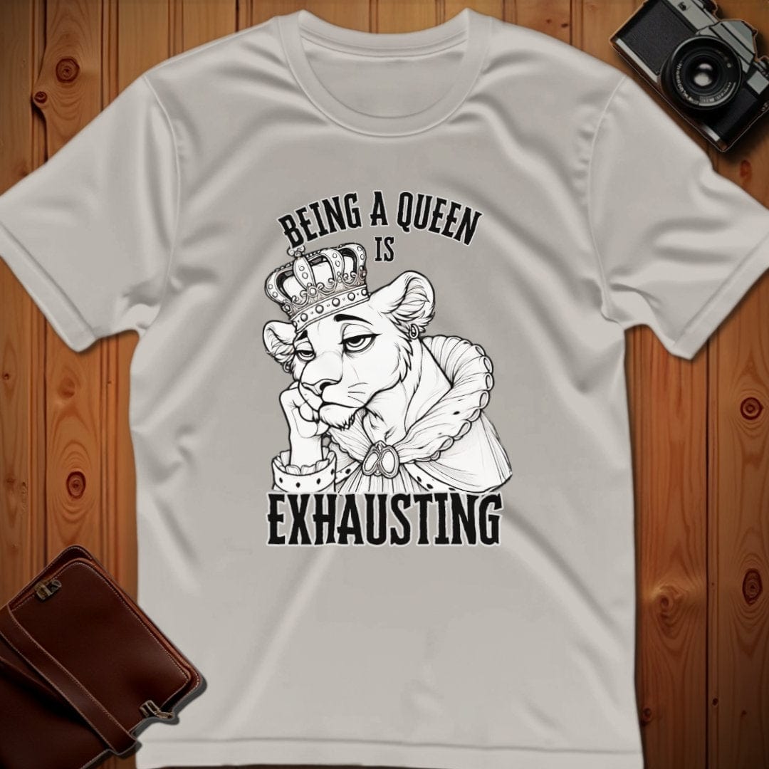 Lion Tee – Being a Queen is Exhausting– Bold Vibrant Art