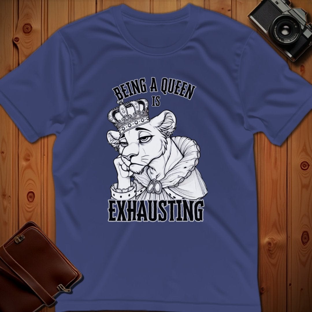 Lion Tee – Being a Queen is Exhausting– Bold Vibrant Art